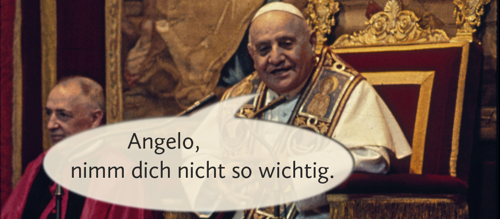 Am bekanntesten ist wohl der Satz, den Johannes XXIII., bürgerlich Angelo Roncalli, über seine eigene Rolle als Papst sagte.