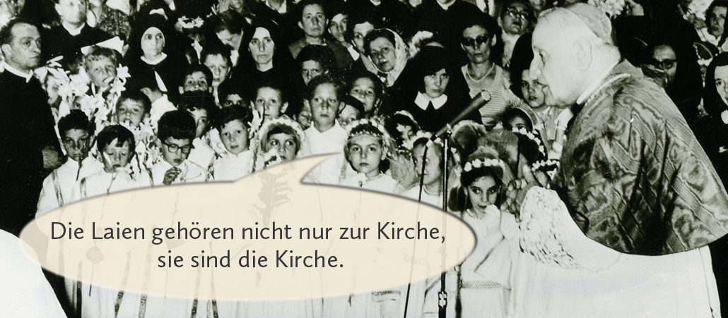 Eine Aussage, die vom Zweiten Vatikanischen Konzil noch einmal besonders hervorgehoben wurde.