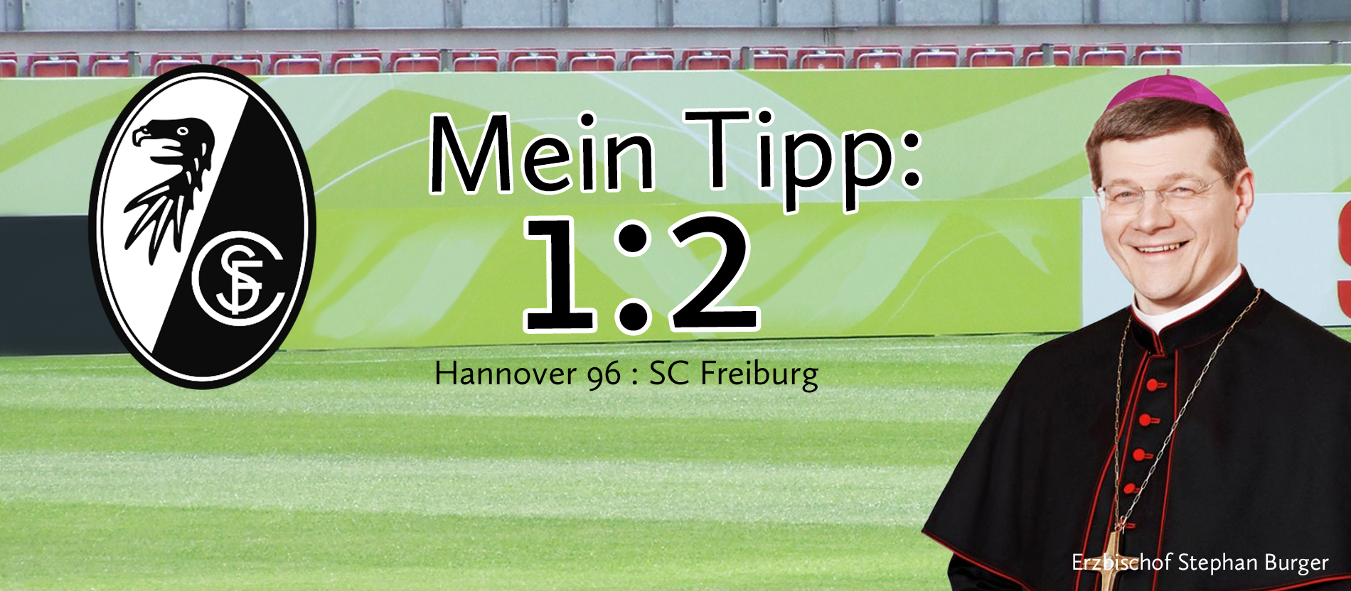 Erzbischof Burger tippt auf einen 2:1 Sieg für den SC Freiburg.