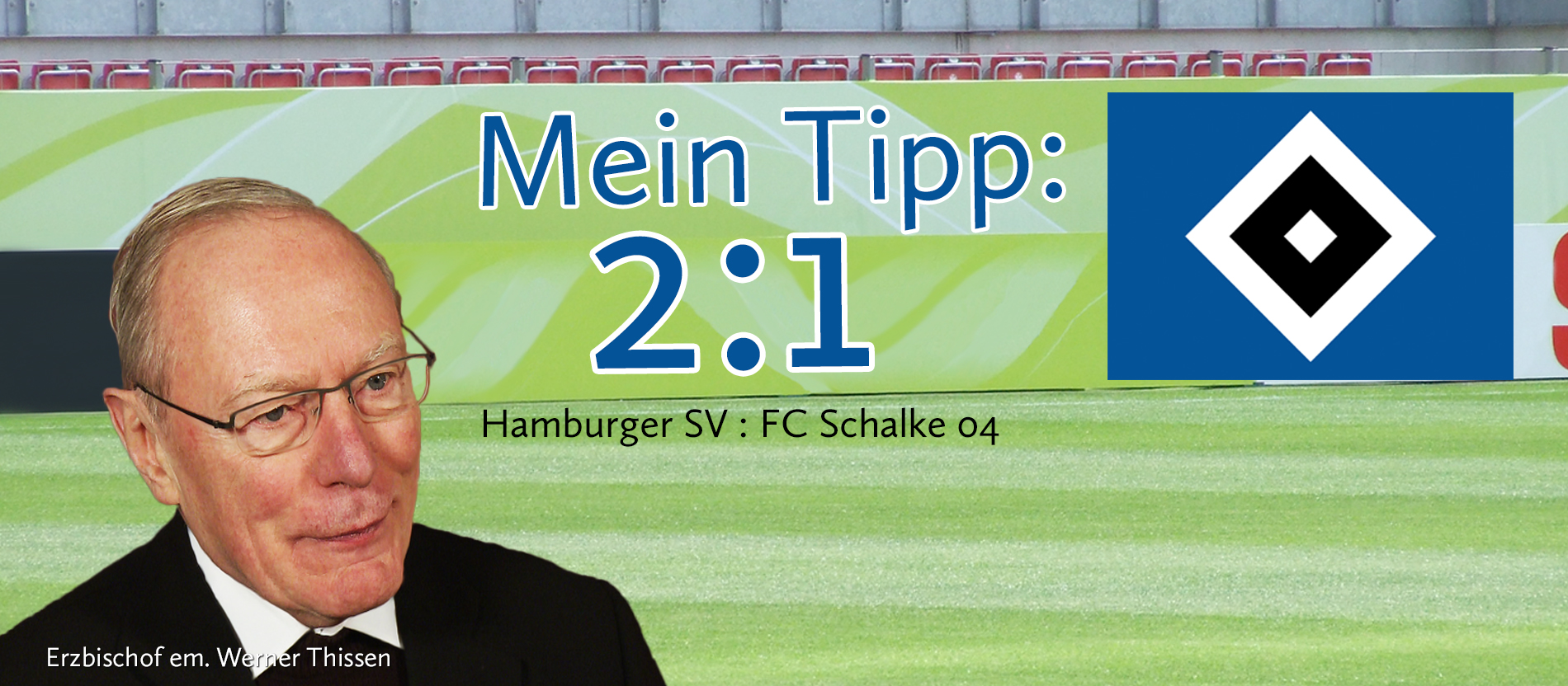Der emeritierte Erzbischof Werner Thissen tippt auf einen 2:1 Sieg des HSVs.