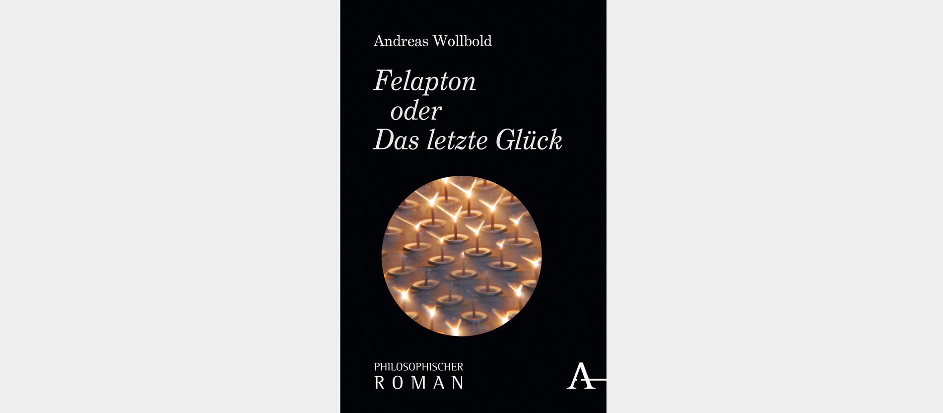 Felapton oder Das letzte Glück