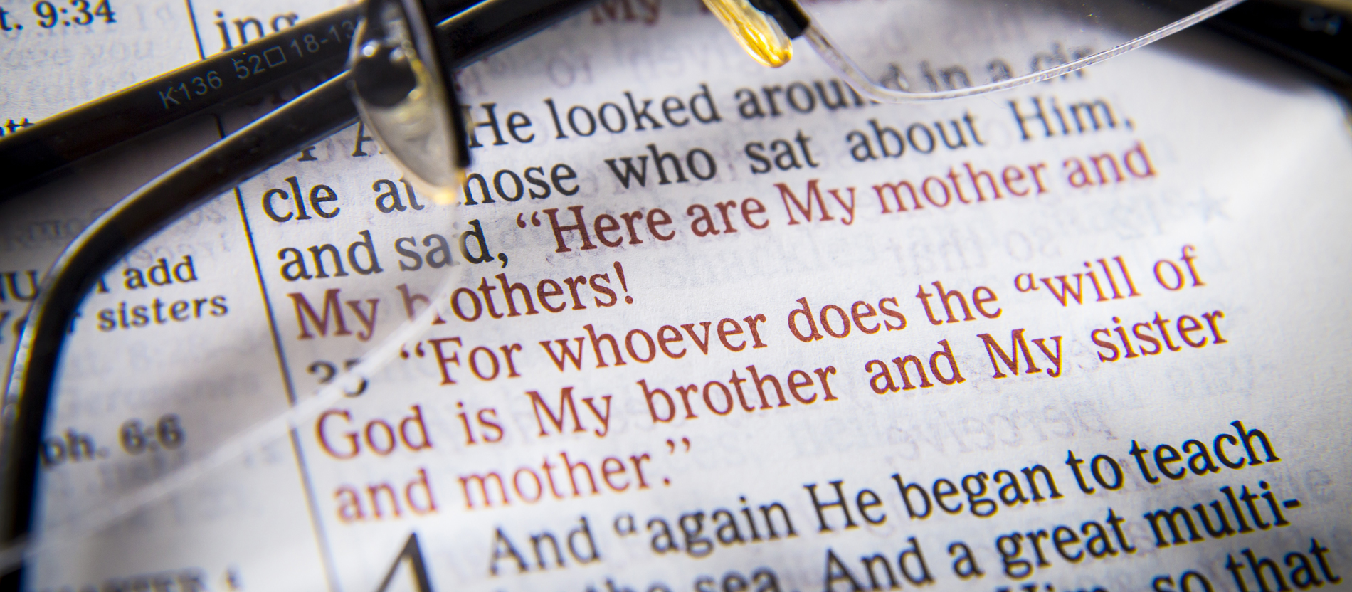 Bibelstelle: Wer den Willen Gottes erfüllt, der ist für mich Bruder und Schwester und Mutter.