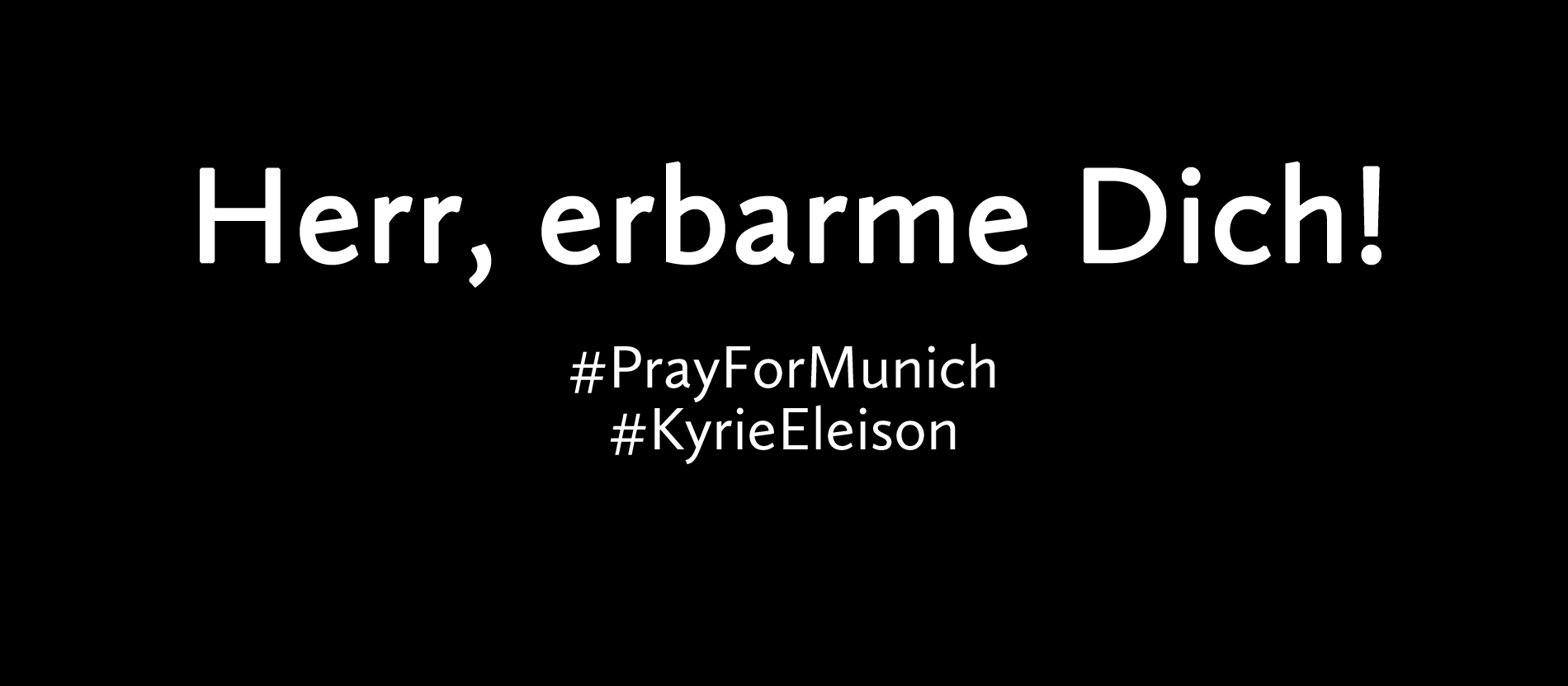 Ein Gebet für die Betroffenen in München.